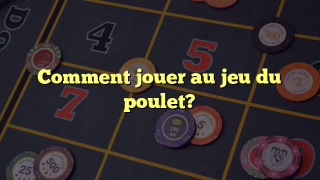 Jeu du poulet gratuit à France